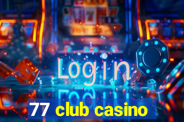 77 club casino