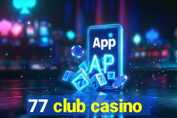 77 club casino