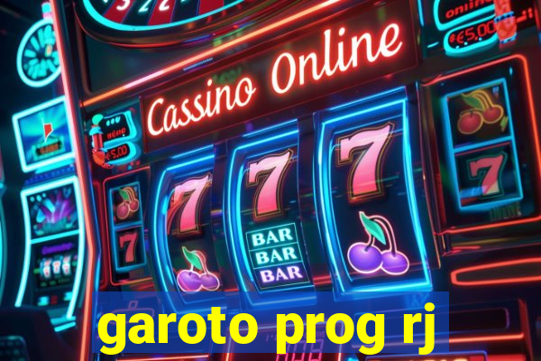 garoto prog rj