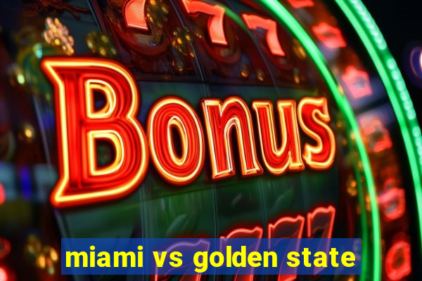 miami vs golden state