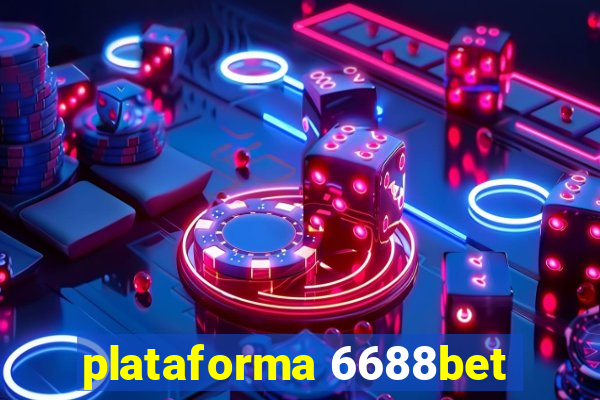 plataforma 6688bet