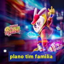 plano tim familia