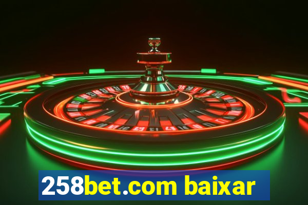 258bet.com baixar