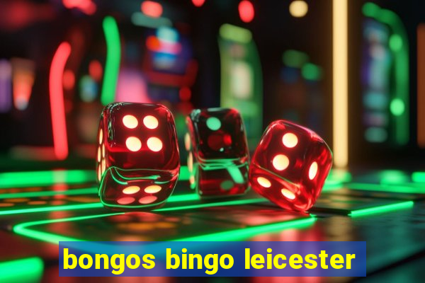 bongos bingo leicester