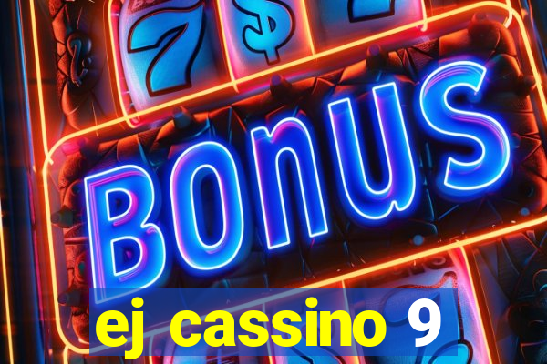 ej cassino 9