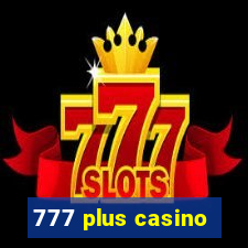 777 plus casino