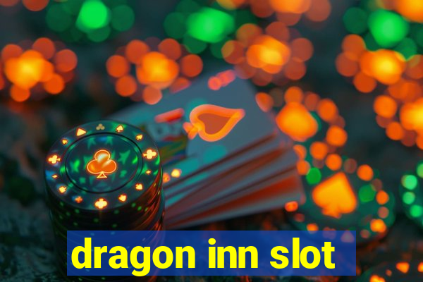 dragon inn slot