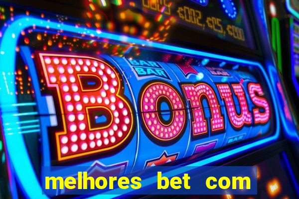 melhores bet com bonus de cadastro