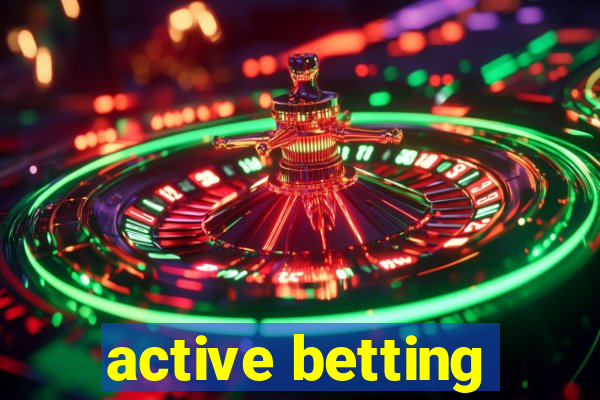 active betting