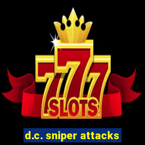 d.c. sniper attacks