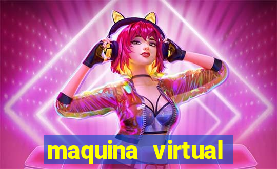 maquina virtual para jogar