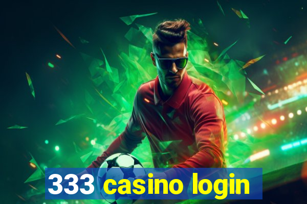 333 casino login