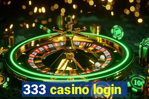 333 casino login