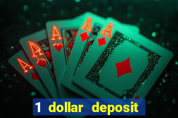 1 dollar deposit bonus casinos