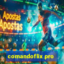 comandoflix pro