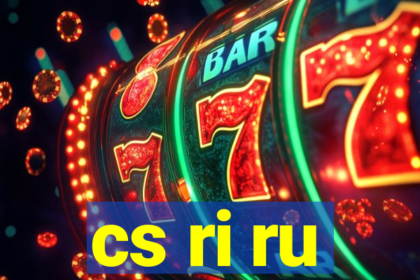 cs ri ru