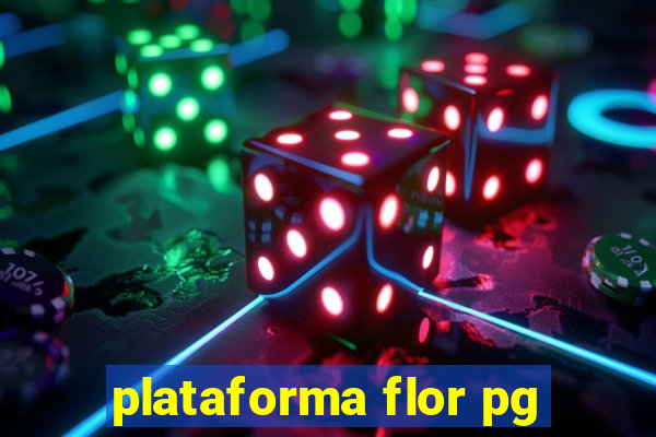 plataforma flor pg