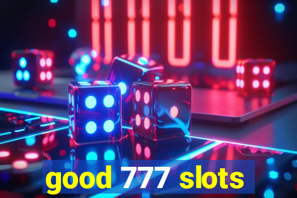 good 777 slots