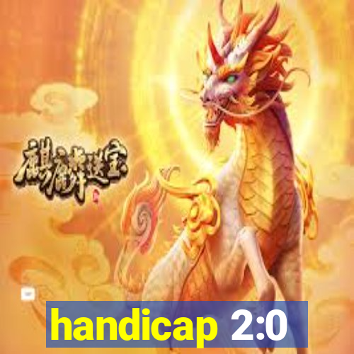 handicap 2:0