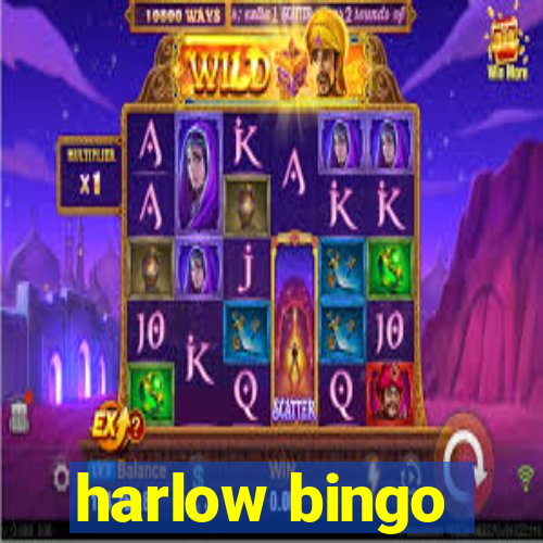 harlow bingo