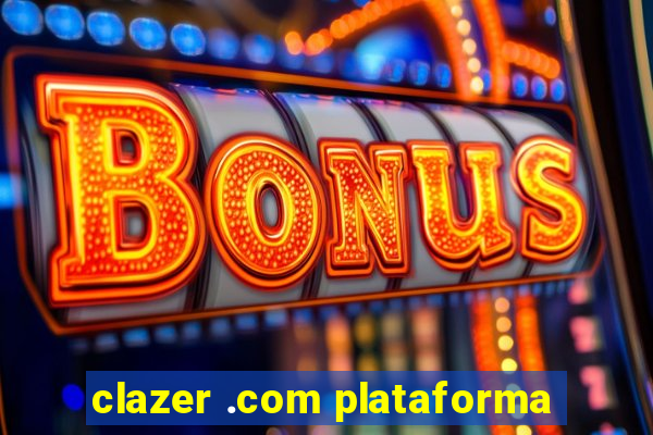 clazer .com plataforma