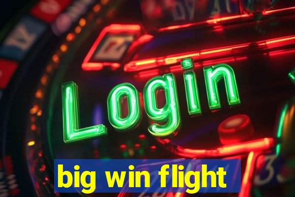 big win flight