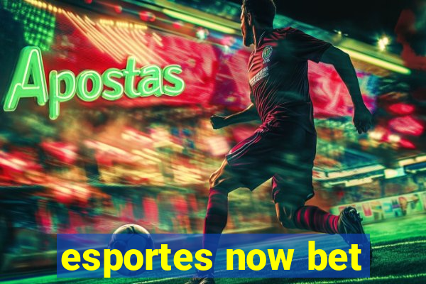 esportes now bet