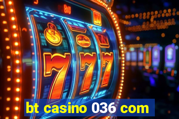 bt casino 036 com