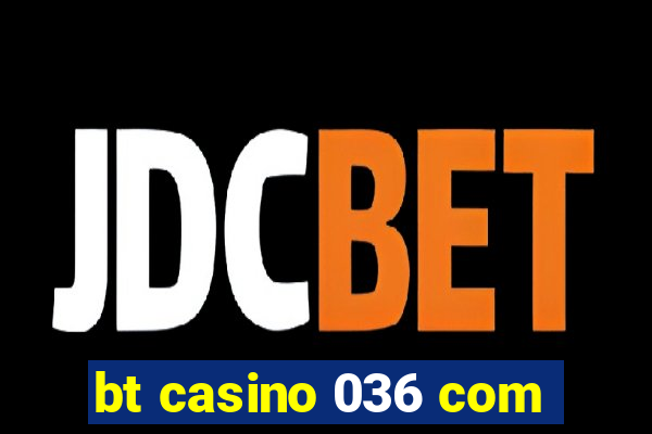 bt casino 036 com