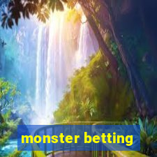 monster betting