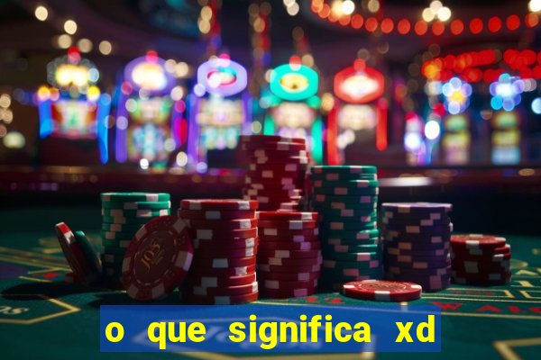 o que significa xd nos jogos