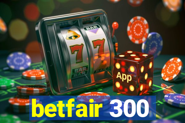 betfair 300