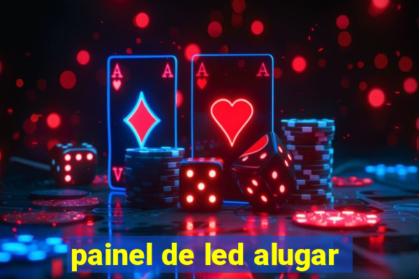 painel de led alugar