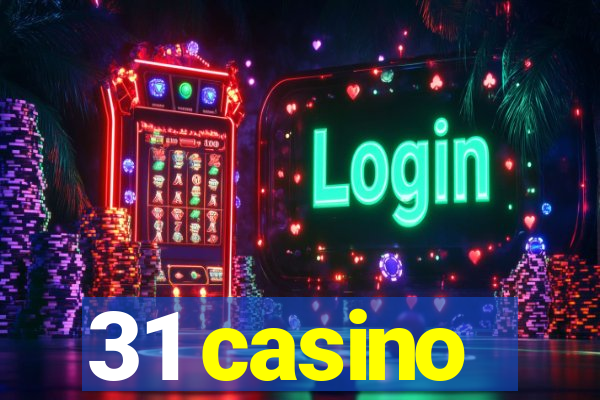 31 casino