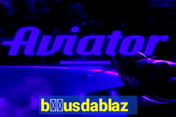 b涔坣usdablaze