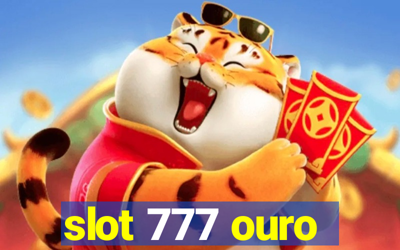 slot 777 ouro