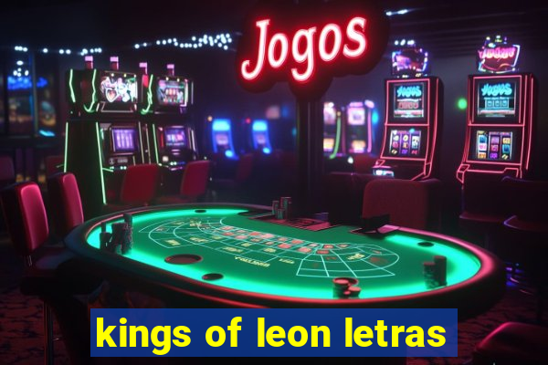 kings of leon letras