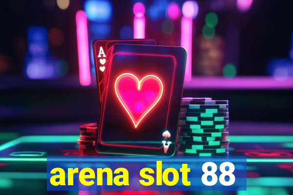 arena slot 88