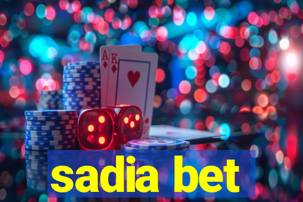 sadia bet