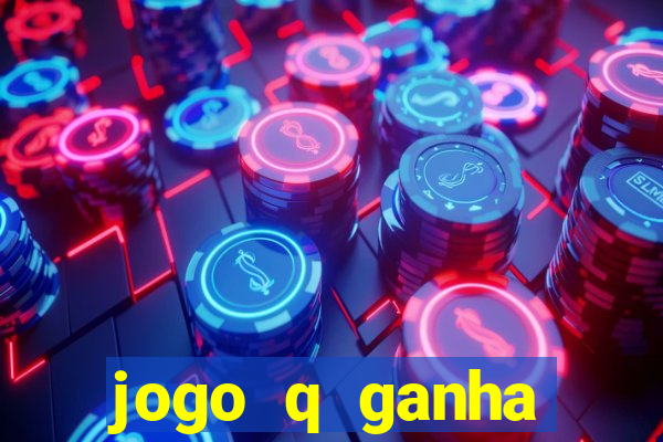 jogo q ganha dinheiro de verdade