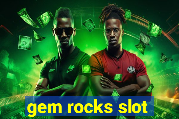 gem rocks slot