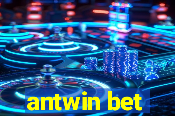 antwin bet