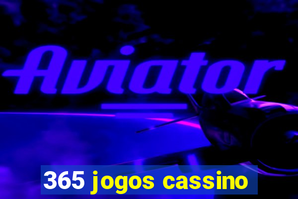 365 jogos cassino