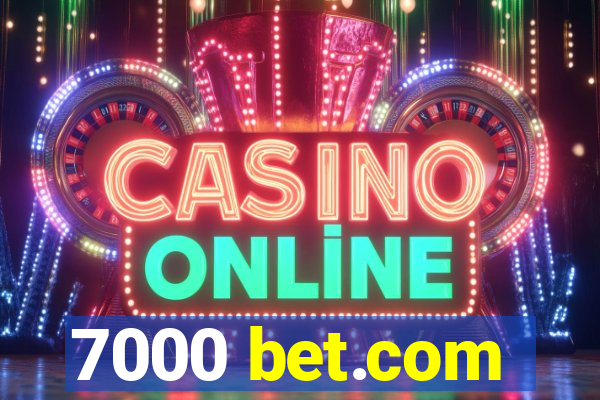 7000 bet.com