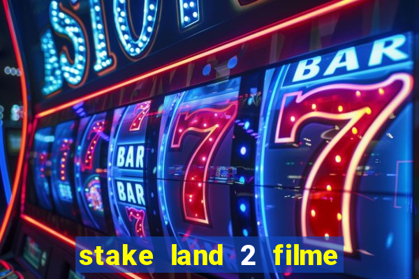 stake land 2 filme completo dublado