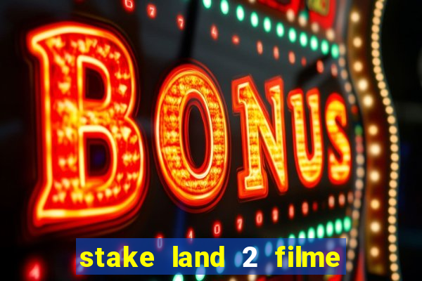 stake land 2 filme completo dublado