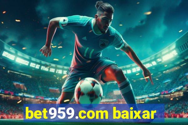 bet959.com baixar