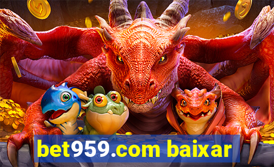 bet959.com baixar