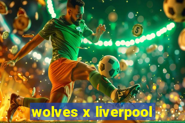 wolves x liverpool