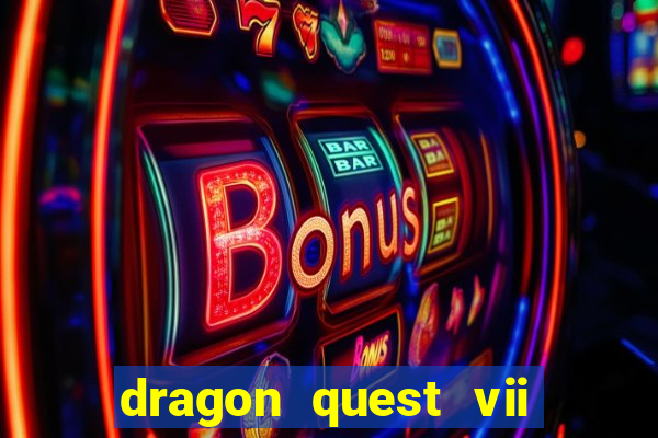 dragon quest vii ps1 rom pt-br